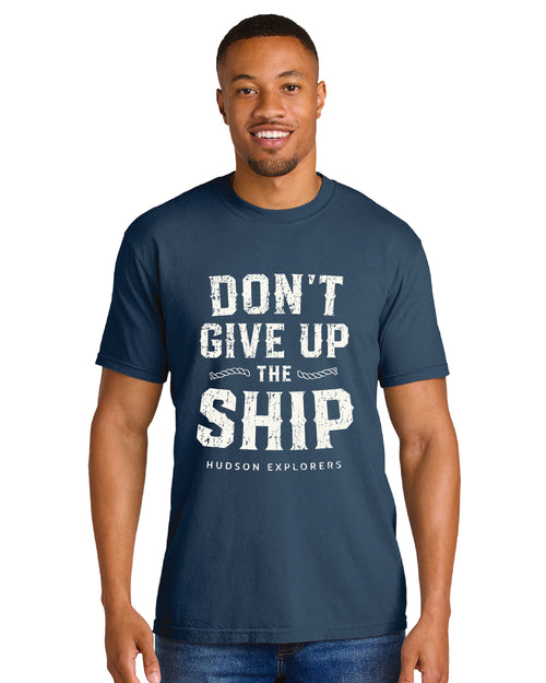 Don't Give Up the Ship - Short Sleeve Tee